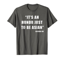 Load image into Gallery viewer, It's An Honor Just To Be Asian T-shirt