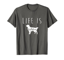 Load image into Gallery viewer, Golden Retriever Dog Life is Golden T Shirt