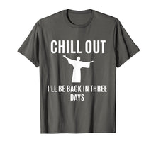 Load image into Gallery viewer, Chill Out Funny Religious Easter T-Shirt Jesus Gift