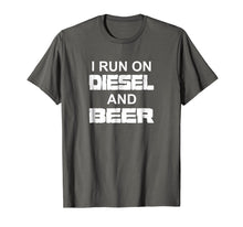 Load image into Gallery viewer, I Run On Diesel And Beer T-Shirt Truck Turbo Brothers