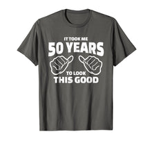 Load image into Gallery viewer, 50th Birthday Gift - It Took Me 50 Years To Look This Good