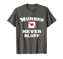 Load image into Gallery viewer, Nurses Never Bluff Tshirt - Queen of Hearts