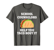 Load image into Gallery viewer, School Counselor Appreciation Funny Gift Taco Tshirt