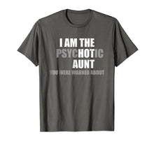 Load image into Gallery viewer, Funny I Am The Hot Psychotic Aunt, Psychotic Hot Aunt Shirt