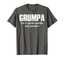 Load image into Gallery viewer, Grumpa Like A Regular Grandpa Only Grumpier T Shirt
