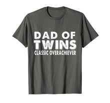 Load image into Gallery viewer, Mens Dad Fathers Day Gift Of Twins Classic Overachiever T-Shirt