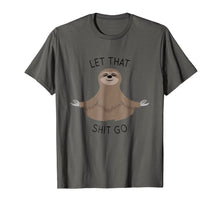 Load image into Gallery viewer, Let That Shit Go Funny Sloth T Shirt