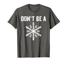 Load image into Gallery viewer, DONT BE A SNOWFLAKE T-SHIRT FUNNY POLITICAL SHIRTS