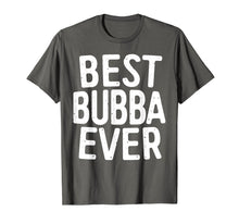 Load image into Gallery viewer, Mens Best Bubba Ever T-Shirt Brother Gift Shirt