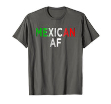 Load image into Gallery viewer, Mexican AF Latinas Latinos Pride Country Flag T Shirt