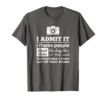 Load image into Gallery viewer, Camera Photographer T Shirt: I Shoot, Frame, Hang People