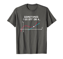 Load image into Gallery viewer, Math Teacher T Shirts Sometimes I go off on a tangent