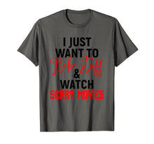 Load image into Gallery viewer, I Just Want To Bake Stuff & Watch Scary Movies T-shirt