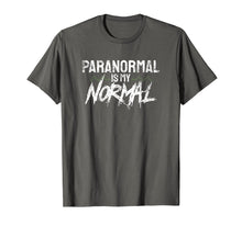 Load image into Gallery viewer, Funny Paranormal Is My Normal Paranormal Investigator Shirt