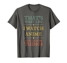 Load image into Gallery viewer, I Watch Anime I Know Things Shirt Anime Lover Funny Gift