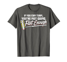 Load image into Gallery viewer, You're Not Going Fast Enough - Drag Racing Shirt