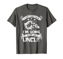 Load image into Gallery viewer, I Can't Keep Calm I'm Going To Be A Uncle Shirt