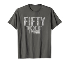 Load image into Gallery viewer, Funny 50th Birthday Shirt Gifts - FIFTY the OTHER F Word