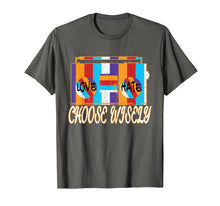 Load image into Gallery viewer, Choose Wisely T shirt - Dream It Do It Tee