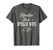 Load image into Gallery viewer, Rockin the spoiled wife Life T-Shirt Apparel Clothing Tee