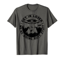 Load image into Gallery viewer, Get In Loser We'Re Doing Butt Stuff Aliens Ufo T-Shirt