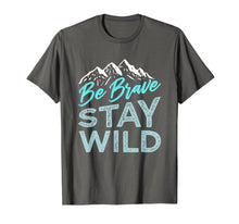 Load image into Gallery viewer, Be Brave Stay Wild T-Shirt Wilderness Outdoors Hiking Blue