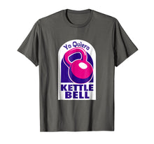 Load image into Gallery viewer, Kettlebell Yo Quiero Funny T-shirt dark colors