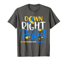 Load image into Gallery viewer, Down Syndrome Awareness Shirt Down Right Perfect