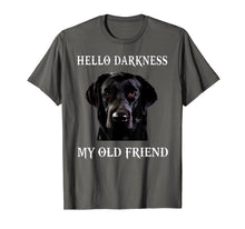 Load image into Gallery viewer, Labrador Hello Darkness My Old Friend t-shirt