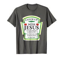 Load image into Gallery viewer, Catch Up With Jesus Shirt Funny Christian Tshirt Gifts