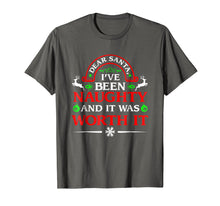 Load image into Gallery viewer, Dear Santa I Was Naughty Worth It Funny Christmas T-Shirt