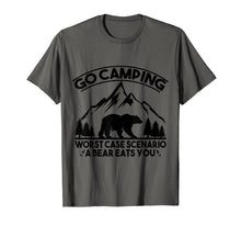 Load image into Gallery viewer, Funny Go Camping Worst Case Scenario A Bear Eats You Tshirt