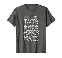 Load image into Gallery viewer, All I Need Is Tacos and Horror Movies Shirt - Horror T-shirt