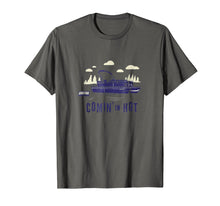 Load image into Gallery viewer, Pontoon Captain Shirt - Funny Comin' In Hot Boating Tee