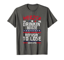 Load image into Gallery viewer, America Drinking Booze & Refusing To Lose Alcohol T Shirt