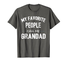 Load image into Gallery viewer, My Favorite People Call Me Grandad Shirt