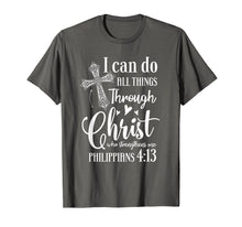 Load image into Gallery viewer, I Can DO All Things Through Christ Who Strengthens Me Shirt