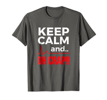 Load image into Gallery viewer, Funny Emergency Room Gift T Shirt Keep Calm Oh Crap Flatline