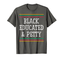 Load image into Gallery viewer, Black History Month T Shirt Educated Petty Gift Women Men