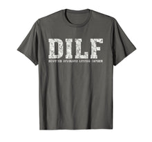 Load image into Gallery viewer, DILF Shirt Devoted Involved Loving Father's Tee Gift For Dad