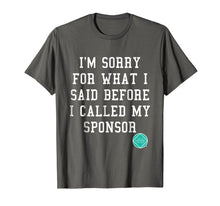 Load image into Gallery viewer, Funny I'm Sorry Narcotics Anonymous NA AA Gifts T Shirt