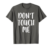 Load image into Gallery viewer, Don't Touch Me T-Shirt Introvert Gift Shirt