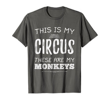 Load image into Gallery viewer, This Is My Circus These Are My Monkeys Funny T-shirt