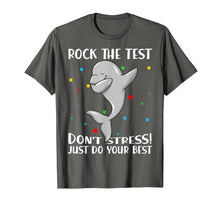 Load image into Gallery viewer, Rock The Test Don't Stress Just Do Your Best Dolphin Tshirt
