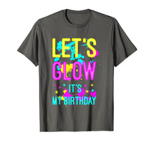 Load image into Gallery viewer, Let's Glow Party It's My Birthday Gift T-Shirt