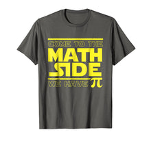 Load image into Gallery viewer, Come To The Math Side We Have Pi Funny Pi Day T-shirt