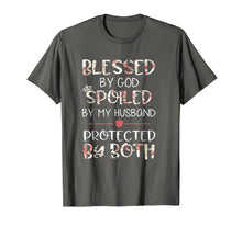 Load image into Gallery viewer, Blessed by God spoiled by my Husband protected by both Shirt