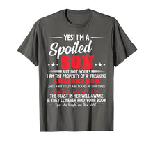 Load image into Gallery viewer, Yes I'm Spoiled Son Of A Freaking Awesome Mom Funny T-shirt