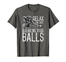 Load image into Gallery viewer, Billiards Pool Hall Sport T-Shirt: Just Breaking Your Balls