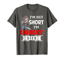 Load image into Gallery viewer, Im not short im chucky size shirt